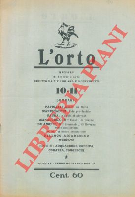 - - L'orto. Mensile di lettere e arte. Diretto da N.C. Corazza e G. Vecchietti.