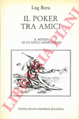 BORA Lug - - Il poker tra amici. Invito al buon umore.