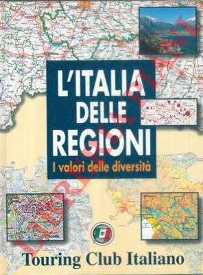 - - L'Italia delle regioni. I valori delle diversit.