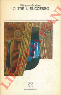 GAHAM Winston - - Oltre il successo.