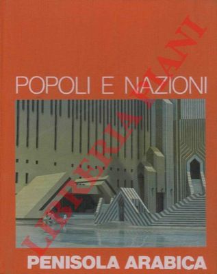 - - Popoli e nazioni, La Penisola Arabica.