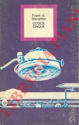 SLAUGHTER Frank G. - - Codice cinque.