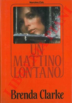 CLARKE Brenda - - Un mattino lontano.