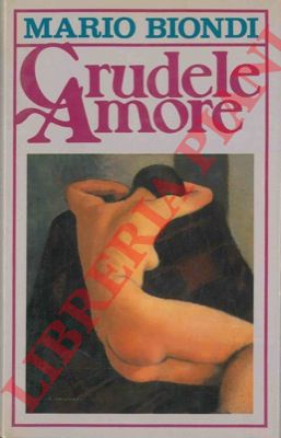 BIONDI Mario - - Crudele amore.
