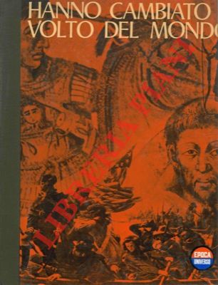 COLOMBO Ezio - - Hanno cambiato il volto del mondo.