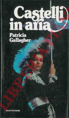 GALLAGHER Patricia - - Castelli in aria.