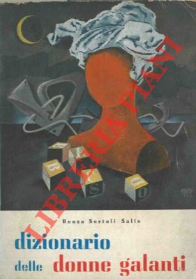 SERTOLI SALIS Renzo - - Dizionario delle donne galanti.