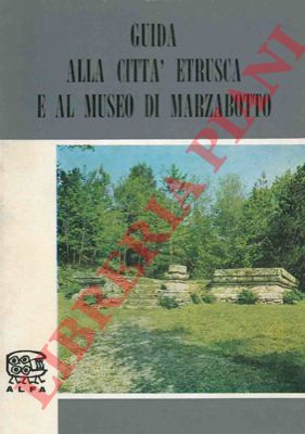 (MANSUELLI Guido A.) - - Guida alla citt etrusca e al museo di Marzabotto.