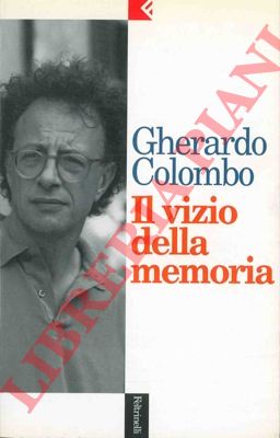 COLOMBO Gherardo - - Il vizio della memoria.