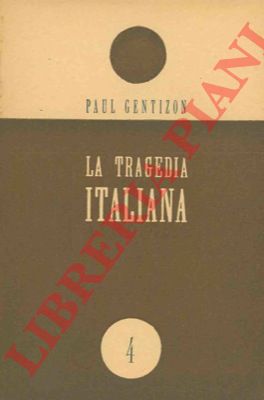 GENTIZON Paul - - La tragedia italiana.