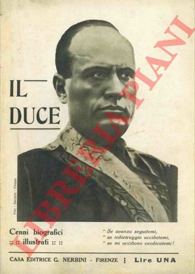 Sad. - - Il Duce. Cenni biografici illustrati.