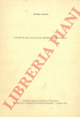 CAPROTTI Erminio - - Studi di malacologia prerinascimentale. (I molluschi nella letteratura antica. = Materiali letterari per la conoscenza dei molluschi nel mondo greco-romano. = Molluschi e medicina nel I secolo d.C. = Malacologia pliniana =  I molluschi in opere ermetiche di ambiente alessandrino della tarda antichit = Le conoscenze dei molluschi nell'alto medioevo = Le conoscenze malacologiche nel XII e XIII secolo).