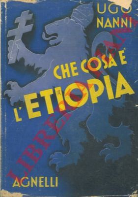 NANNI Ugo - - Che cosa  l'Etiopia.