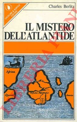 BERLITZ Charles - - Il mistero dell'Atlantide.