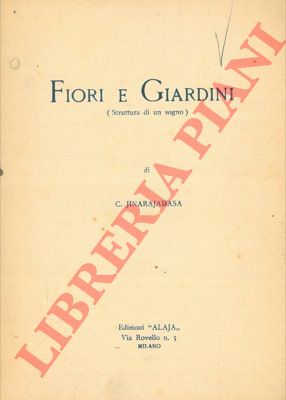 JINARAJADASA C. - - Fiori e giardini (struttura di un sogno).