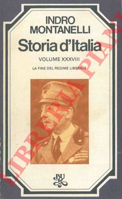 MONTANELLI Indro - - La fine del regime liberale.
