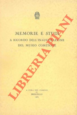 - - Memorie e studi a ricordo dell'inaugurazione del museo comunale.