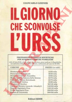 LEHNER Giancarlo - - Il giorno che sconvolse l'Urss.