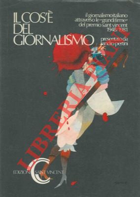 - - Il cos' del giornalismo. Il giornalismo italiano attraverso le 