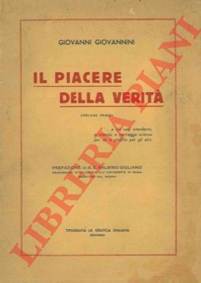 GIOVANNINI Giovanni - - Il piacere della verit. (Volume primo).