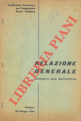 - - Conferenza Economica per l'Appennino Tosco - Emiliano. Relazione generale (stesura non definitiva).
