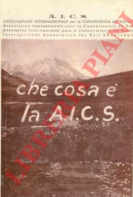Associazione Internazionale per la conoscenza del suolo - - Che cosa  l'AICS? Associazione Internazionale per la Conoscenza dal Suolo.