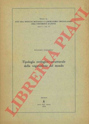 TOMASELLI Ruggero - - Tipologia ecologico-strutturale della vegetazione del mondo.