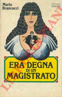 BRANCACCI Mario - - Era degna di un magistrato.