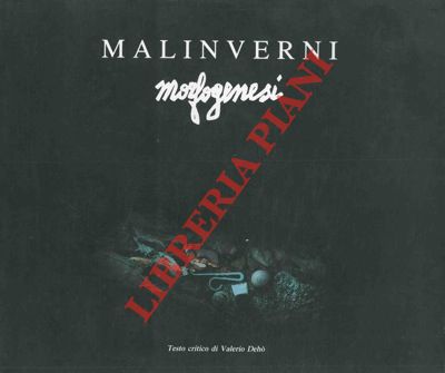 (DEHO' Valerio) - - Malinverni. Morfogenesi.