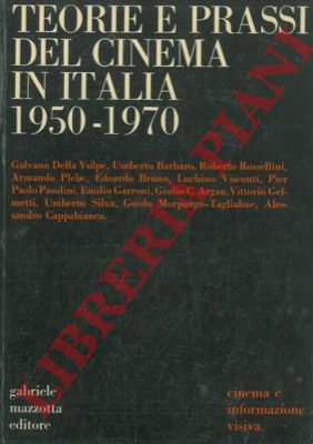 - - Teorie e prassi del cinema in Italia 1950-1970.