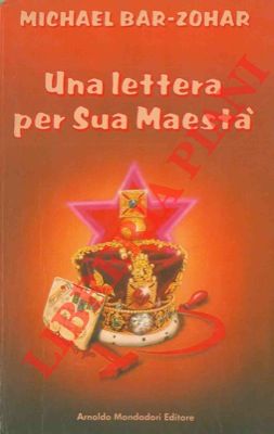 BAR-ZOHAR Michael - - Una lettera per Sua Maest.