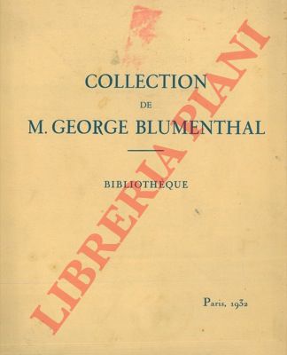 - - Bibliothque de M. George Blumenthal.