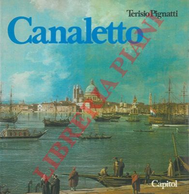 PIGNATTI Terisio - - Canaletto.