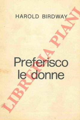 BIRDWAY Harold - - Preferisco le donne.