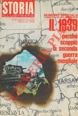 - - Il 1939. Perch scoppi la seconda guerra mondiale.