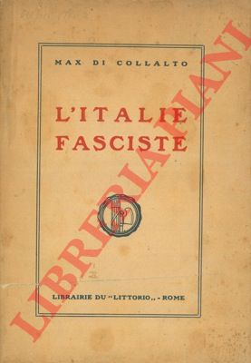 COLLALTO Max di - - L'Italie fasciste.
