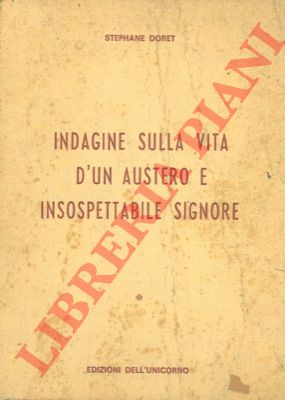 DORET Stephane - - Indagine sulla vita d'un austero e insospettabile signore.
