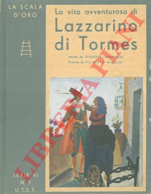 LATRONICO Giuseppe - - La vita avventurosa di Lazzarino di Tormes.