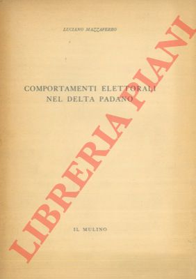 MAZZAFERRO Luciano - - Comportamenti elettorali nel delta padano.