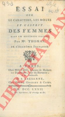 THOMAS  (Antoine - Lonard) - - Essai sur le caractere, les moeurs et l'esprit des femmes dans les diffrens sicles.