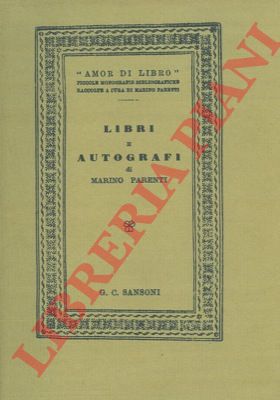 PARENTI Marino - - Libri e autografi. Prima serie. Balbo. Battisti. Beccaria. Betteloni. Bracco. Foscolo. Leopardi.
