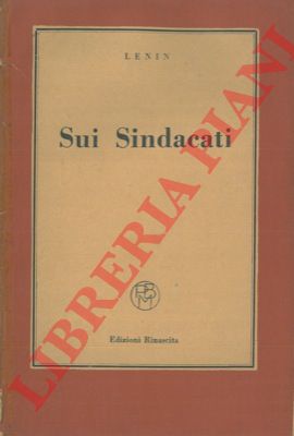 LENIN - - Sui sindacati.