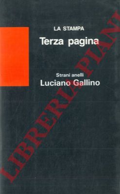 GALLINO Luciano - - Strani anelli. La societ dei moderni.