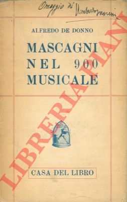 DE DONNO Alfredo - - Mascagni nel '900 musicale.