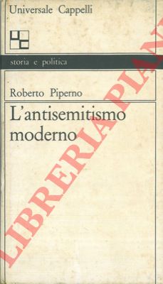 PIPERNO Roberto - - L'antisemitismo moderno.