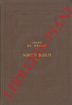 Lorenzo d Medici - - Scritti scelti. 