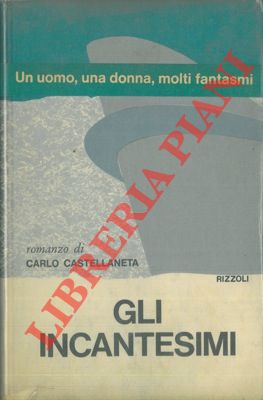 CASTELLANETA Carlo - - Gli incantesimi.
