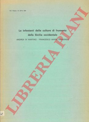 DI MARTINO Andrea - RAIMONDO Francesco Maria - - Le infestanti delle colture di frumento della Sicilia occidentale.