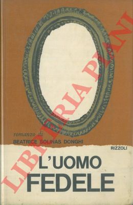 SOLINAS DONGHI Beatrice - - L'uomo fedele.