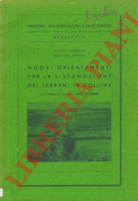 AMBROSINI Vittorio - MARTINO Salvatore - - Nuovi orientamenti per la sistemazione dei terreni in collina.